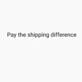 Pay the shipping difference (Option: Default Title)